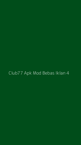 Tampilan Antarmuka Aplikasi Club77 Apk Mod Bebas Iklan - 4