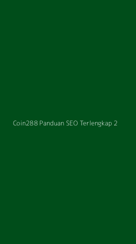Tampilan Antarmuka Aplikasi Coin288 Panduan Seo Terlengkap - 2