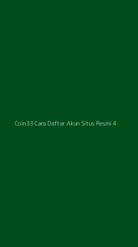 Tampilan Antarmuka Aplikasi Coin33 Cara Daftar Akun Situs Resmi - 4