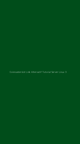 Tampilan Antarmuka Aplikasi Coinmasterslot Link Alternatif Tutorial Server Linux - 3