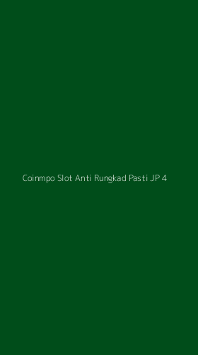 Tampilan Antarmuka Aplikasi Coinmpo Slot Anti Rungkad Pasti Jp - 4