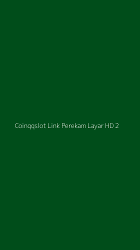 Tampilan Antarmuka Aplikasi Coinqqslot Link Perekam Layar Hd - 2