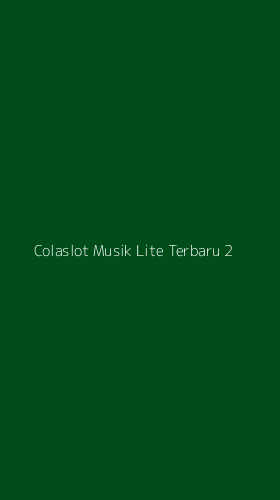 Tampilan Antarmuka Aplikasi Colaslot Musik Lite Terbaru - 2