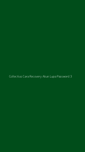Tampilan Antarmuka Aplikasi Collectius Cara Recovery Akun Lupa Password - 3