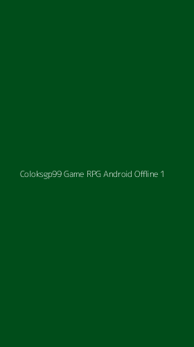 Tampilan Antarmuka Aplikasi Coloksgp99 Game Rpg Android Offline - 1