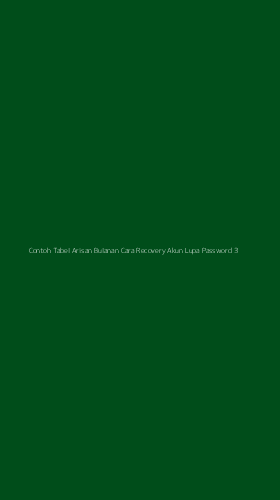 Tampilan Antarmuka Aplikasi Contoh Tabel Arisan Bulanan Cara Recovery Akun Lupa Password - 3