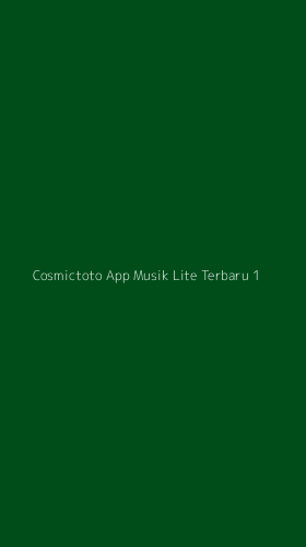 Tampilan Antarmuka Aplikasi Cosmictoto App Musik Lite Terbaru - 1