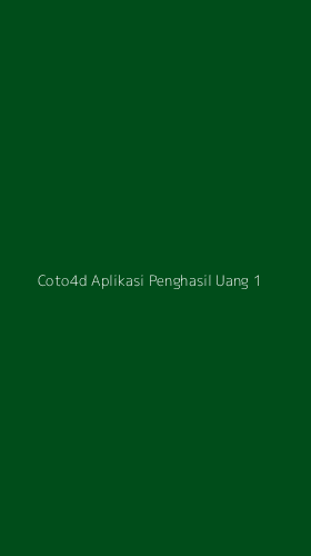 Tampilan Antarmuka Aplikasi Coto4d Aplikasi Penghasil Uang - 1