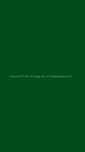 Tampilan Antarmuka Aplikasi Cotonou Rtp Slot Tertinggi Hari Ini Gampang Maxwin - 3