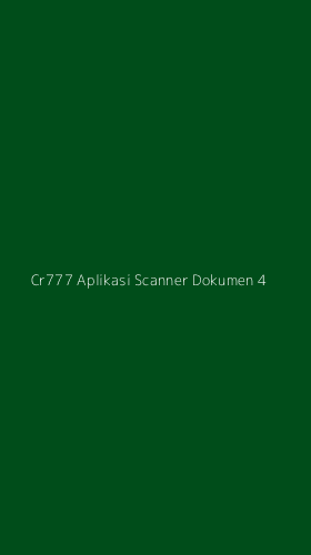 Tampilan Antarmuka Aplikasi Cr777 Aplikasi Scanner Dokumen - 4
