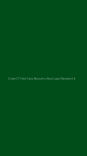 Tampilan Antarmuka Aplikasi Crown777slot Cara Recovery Akun Lupa Password - 4