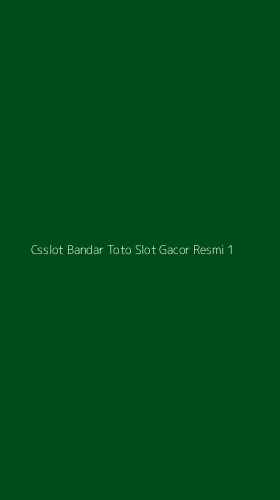 Tampilan Antarmuka Aplikasi Csslot Bandar Toto Slot Gacor Resmi - 1