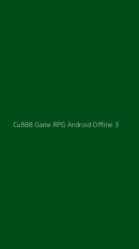 Tampilan Antarmuka Aplikasi Cu888 Game Rpg Android Offline - 3