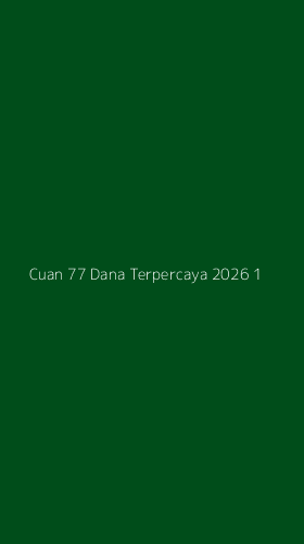 Tampilan Antarmuka Aplikasi Cuan 77 Dana Terpercaya 2026 - 1