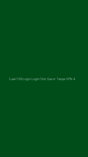 Tampilan Antarmuka Aplikasi Cuan138 Login Login Slot Gacor Tanpa Vpn - 4
