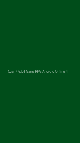 Tampilan Antarmuka Aplikasi Cuan77slot Game Rpg Android Offline - 4