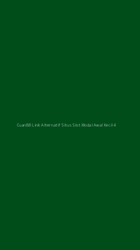 Tampilan Antarmuka Aplikasi Cuan88 Link Alternatif Situs Slot Modal Awal Kecil - 4