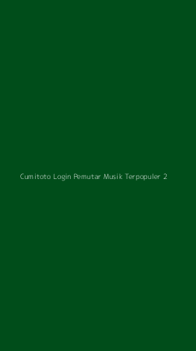 Tampilan Antarmuka Aplikasi Cumitoto Login Pemutar Musik Terpopuler - 2