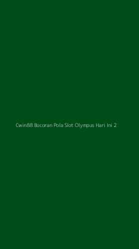 Tampilan Antarmuka Aplikasi Cwin88 Bocoran Pola Slot Olympus Hari Ini - 2