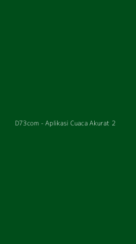 Tampilan Antarmuka Aplikasi D73com - Aplikasi Cuaca Akurat - 2