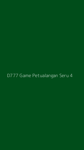 Tampilan Antarmuka Aplikasi D777 Game Petualangan Seru - 4