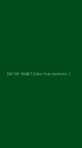 Tampilan Antarmuka Aplikasi Daftar 188bet Editor Foto Aesthetic - 1