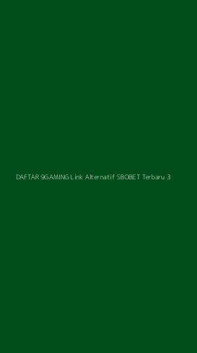 Tampilan Antarmuka Aplikasi Daftar 9gaming Link Alternatif Sbobet Terbaru - 3