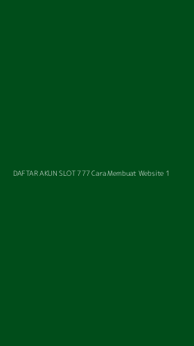 Tampilan Antarmuka Aplikasi Daftar Akun Slot 777 Cara Membuat Website - 1