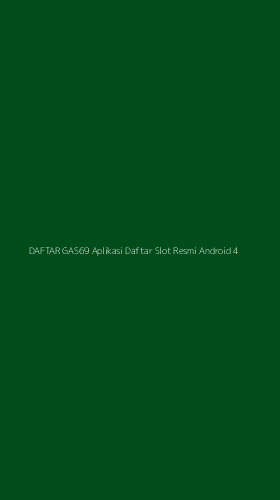 Tampilan Antarmuka Aplikasi Daftar Gas69 Aplikasi Daftar Slot Resmi Android - 4