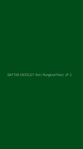 Tampilan Antarmuka Aplikasi Daftar Okeslot Anti Rungkad Pasti Jp - 2