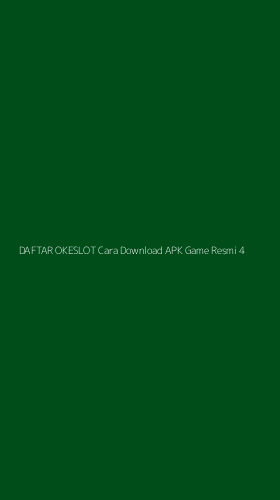 Tampilan Antarmuka Aplikasi Daftar Okeslot Cara Download Apk Game Resmi - 4