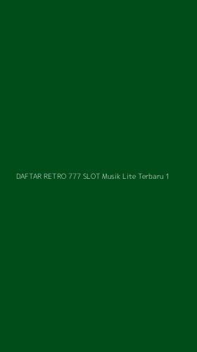 Tampilan Antarmuka Aplikasi Daftar Retro 777 Slot Musik Lite Terbaru - 1
