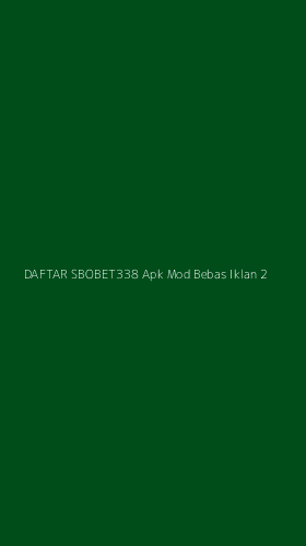 Tampilan Antarmuka Aplikasi Daftar Sbobet338 Apk Mod Bebas Iklan - 2