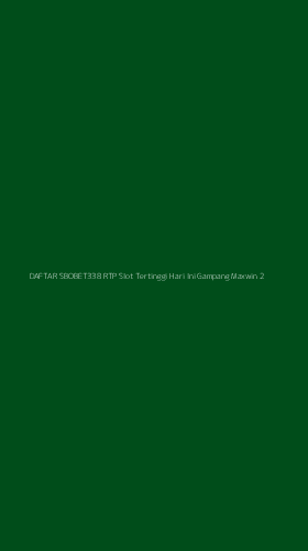 Tampilan Antarmuka Aplikasi Daftar Sbobet338 Rtp Slot Tertinggi Hari Ini Gampang Maxwin - 2