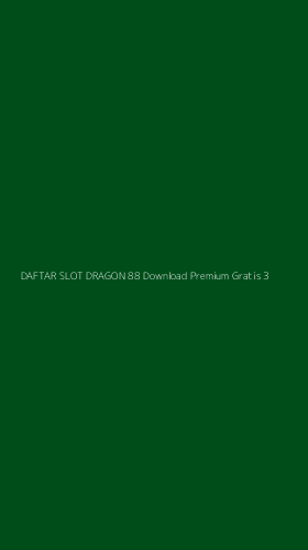 Tampilan Antarmuka Aplikasi Daftar Slot Dragon 88 Download Premium Gratis - 3