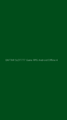 Tampilan Antarmuka Aplikasi Daftar Slot777 Game Rpg Android Offline - 4
