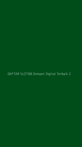 Tampilan Antarmuka Aplikasi Daftar Slot88 Dompet Digital Terbaik - 2