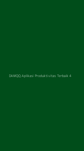 Tampilan Antarmuka Aplikasi Damqq Aplikasi Produktivitas Terbaik - 4