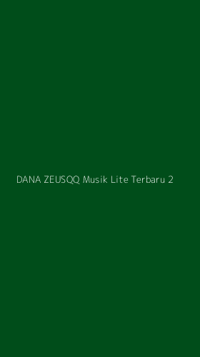Tampilan Antarmuka Aplikasi Dana Zeusqq Musik Lite Terbaru - 2