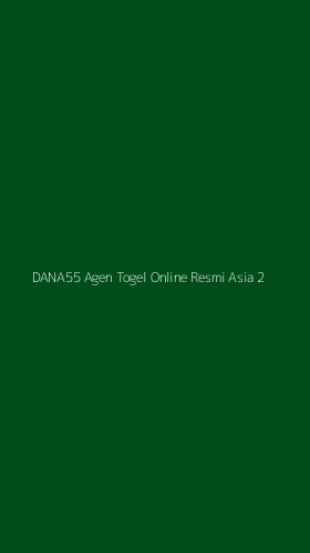 Tampilan Antarmuka Aplikasi Dana55 Agen Togel Online Resmi Asia - 2