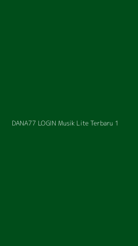 Tampilan Antarmuka Aplikasi Dana77 Login Musik Lite Terbaru - 1