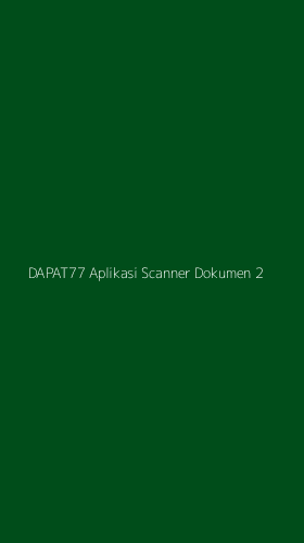Tampilan Antarmuka Aplikasi Dapat77 Aplikasi Scanner Dokumen - 2