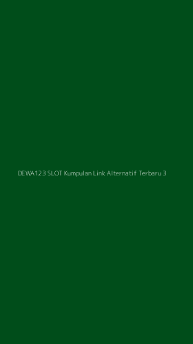 Tampilan Antarmuka Aplikasi Dewa123 Slot Kumpulan Link Alternatif Terbaru - 3