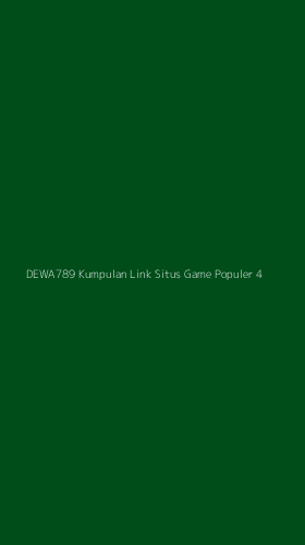 Tampilan Antarmuka Aplikasi Dewa789 Kumpulan Link Situs Game Populer - 4