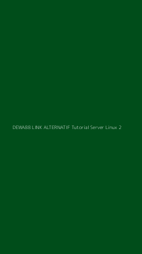 Tampilan Antarmuka Aplikasi Dewa88 Link Alternatif Tutorial Server Linux - 2