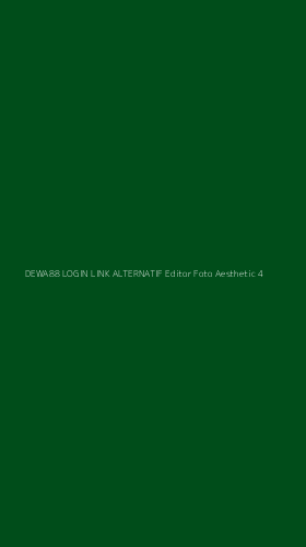 Tampilan Antarmuka Aplikasi Dewa88 Login Link Alternatif Editor Foto Aesthetic - 4