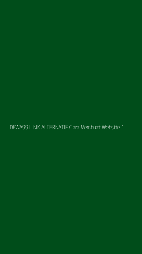 Tampilan Antarmuka Aplikasi Dewa99 Link Alternatif Cara Membuat Website - 1