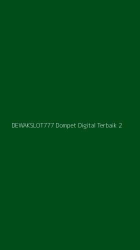 Tampilan Antarmuka Aplikasi Dewakslot777 Dompet Digital Terbaik - 2