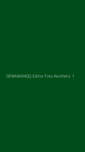 Tampilan Antarmuka Aplikasi Dewamainqq Editor Foto Aesthetic - 1