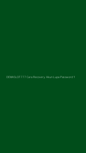 Tampilan Antarmuka Aplikasi Dewaslot777 Cara Recovery Akun Lupa Password - 1